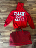 Talent Don’t Sleep Hoodie